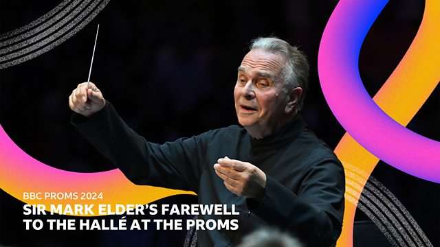 BBC Proms 2024 – 4: Mark Elder conducts the Hallé in MacMillan and Mahler. Live on BBC Radio 3.