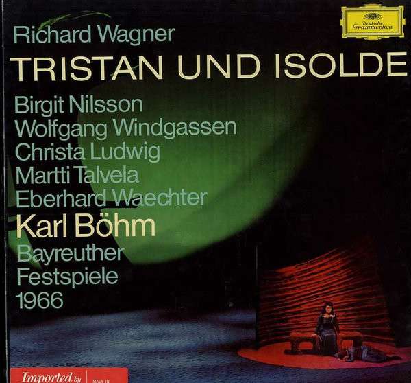 Karl Böhm’s 1966 Bayreuth Festival/DG recording of Wagner’s Tristan und Isolde – with Nilsson, Windgassen, Ludwig, Talvela, and Waechter.